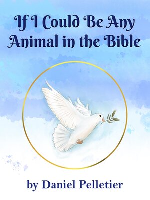 cover image of If I Could Be Any Animal in the Bible